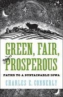 Green, Fair, and Prosperous: Paths to Sustainable Iowa
