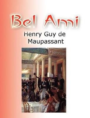 Bel Ami - Henry Guy Maupassant - cover