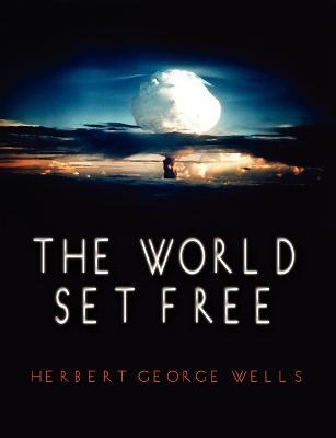 The World Set Free - Herbert George Wells - cover