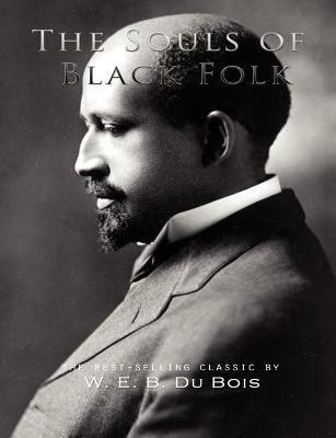 The Souls of Black Folk - W E B Du Bois - cover