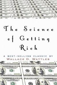The Science of Getting Rich - Wallace D. Wattles - cover