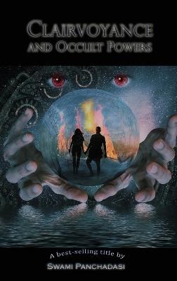 Clairvoyance and Occult Powers - Swami Panchadasi - cover