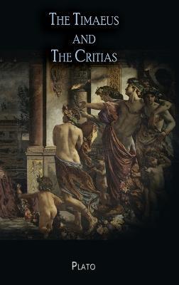 The Timaeus and The Critias - Plato - cover