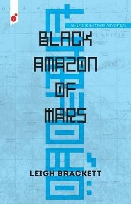 Black Amazon of Mars: an Eric John Stark Adventure - Leigh Brackett - cover