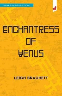 Enchantress of Venus: an Eric John Stark Adventure - Leigh Brackett - cover