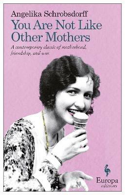 You are not like other mothers - Angelika Schrobsdorff - copertina
