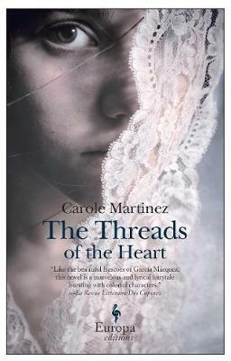 The threads of the heart - Carole Martinez - copertina