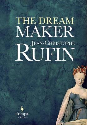The dream maker - Jean-Christophe Rufin - copertina