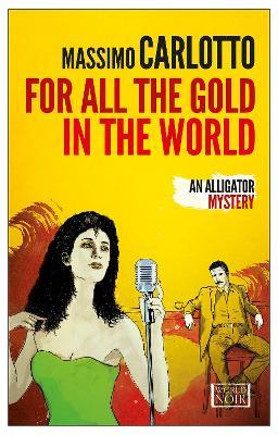 For all the gold in the world - Massimo Carlotto - copertina