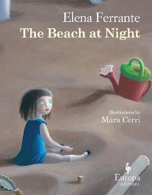 The beach at night. Ediz. illustrata - Elena Ferrante - copertina