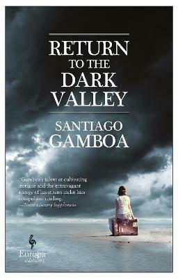 Return to the dark valley - Santiago Gamboa - copertina