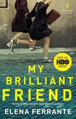 My Brilliant Friend (HBO Tie-In Edition): Book 1: Childhood and Adolescence  - Elena Ferrante - Libro in lingua inglese - Europa Editions 