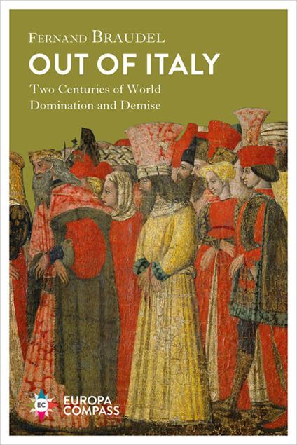 Out of Italy. Two centuries of world domination and demise - Fernand Braudel - copertina
