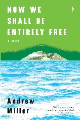 Now we shall be entirely free - Andrew Miller - copertina