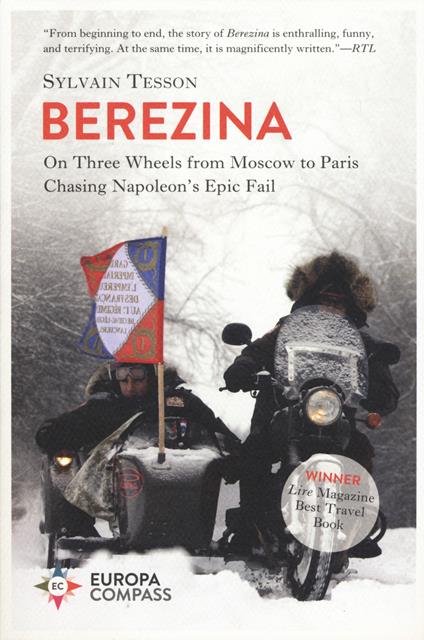 Beresina. On three wheels from Moscow to Paris chasing Napoleon's epic fail - Sylvain Tesson - copertina