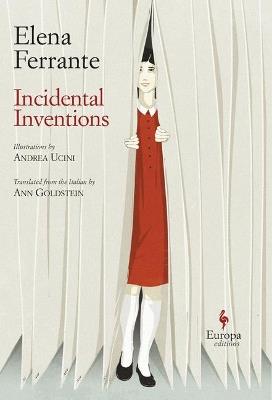 Incidental Inventions. Ed. inglese - Elena Ferrante - copertina
