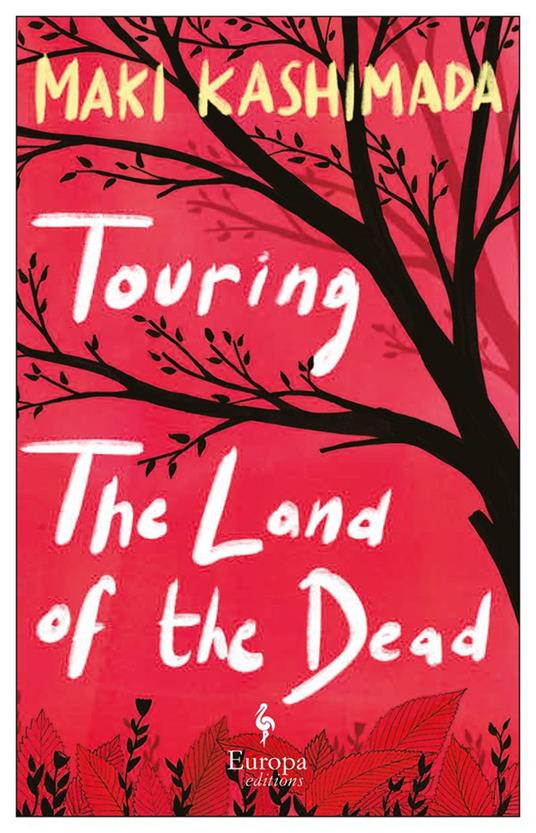 Touring the land of the dead (and Ninety-nine kisses) - Maki Kashimada - copertina