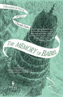 The Memory of Babel: Book Three of the Mirror Visitor Quartet - Christelle Dabos - cover