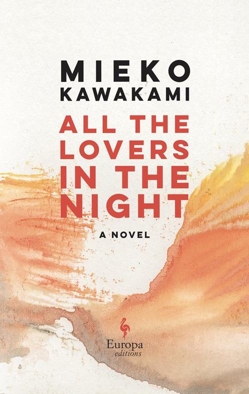 All the lovers in the night - Mieko Kawakami - copertina
