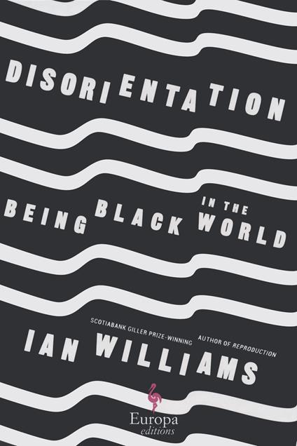 Disorientation. Being black in the world - Ian Williams - copertina
