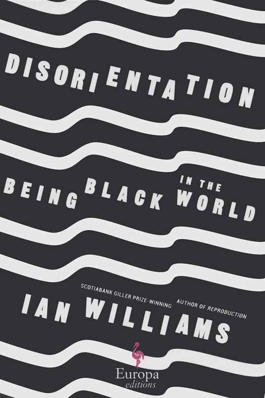 Disorientation. Being black in the world - Ian Williams - copertina