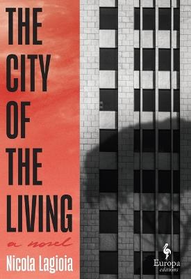The City of the Living - Nicola Lagioia - cover