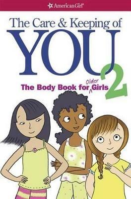 The Care and Keeping of You 2: The Body Book for Older Girls - Cara Natterson - cover