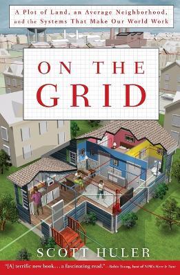 On The Grid - Scott Huler - cover