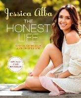 The Honest Life: Living Naturally and True to You - Jessica Alba - cover