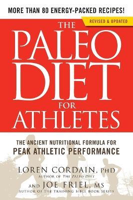 The Paleo Diet for Athletes: The Ancient Nutritional Formula for Peak Athletic Performance - Loren Cordain,Joe Friel - cover