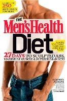 The Men's Health Diet: 27 Days to Sculpted Abs, Maximum Muscle & Superhuman Sex! - Stephen Perrine,Adam Bornstein,Heather Hurlock - cover