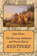 The Discovery, Settlement and Present State of Kentucke (1784)