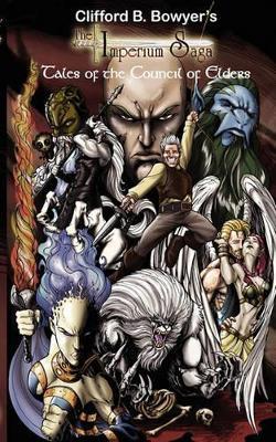 Tales of the Council of Elders (the Imperium Saga) - Clifford B Bowyer,Brandon Barr,Stuart Clark - cover