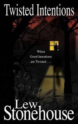 Twisted Intentions - Lew Stonehouse - cover