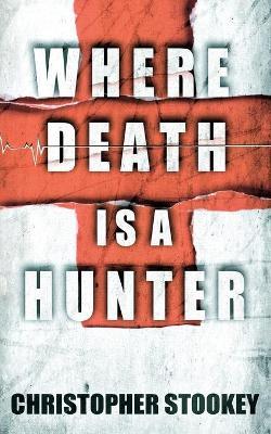 Where Death is a Hunter - Christopher Stookey - cover