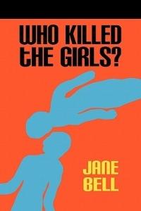 Who Killed the Girls? - Jane Bell - cover