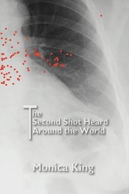 The Second Shot Heard Around the World - Monica King - cover