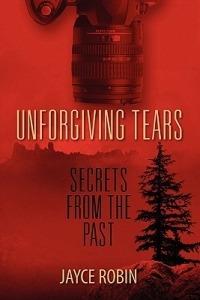Unforgiving Tears: Secrets from the Past - Jayce Robin - cover