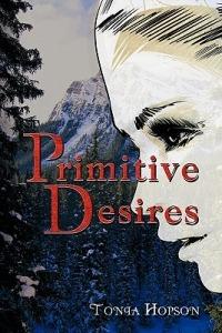 Primitive Desires - Tonia Hopson - cover