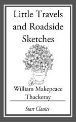 Little Travels and Roadside Sketches