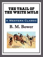 The Trail of the White Mule