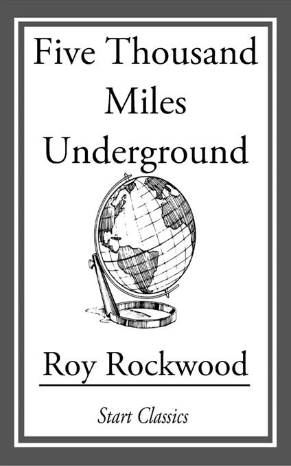 Five Thousand Miles Underground