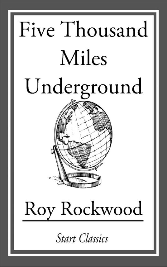 Five Thousand Miles Underground
