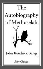 The Autobiography of Methuselah