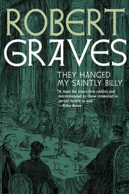 They Hanged My Saintly Billy - Robert Graves - cover