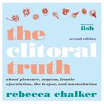 Clitoral Truth, The (2nd Edition)