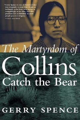 The Martyrdom Of Collins Catch The Bear - Gerry Spence - cover
