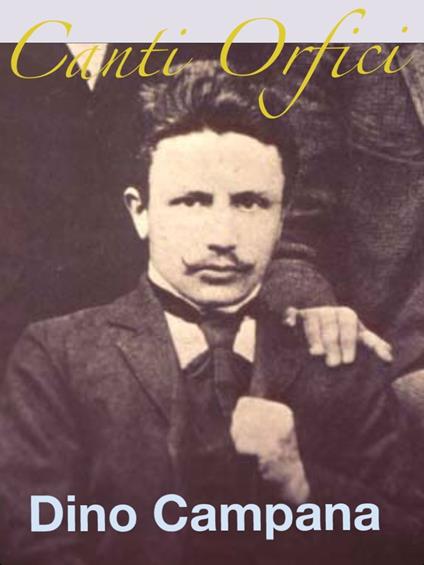 Canti Orfici - Dino Campana - ebook