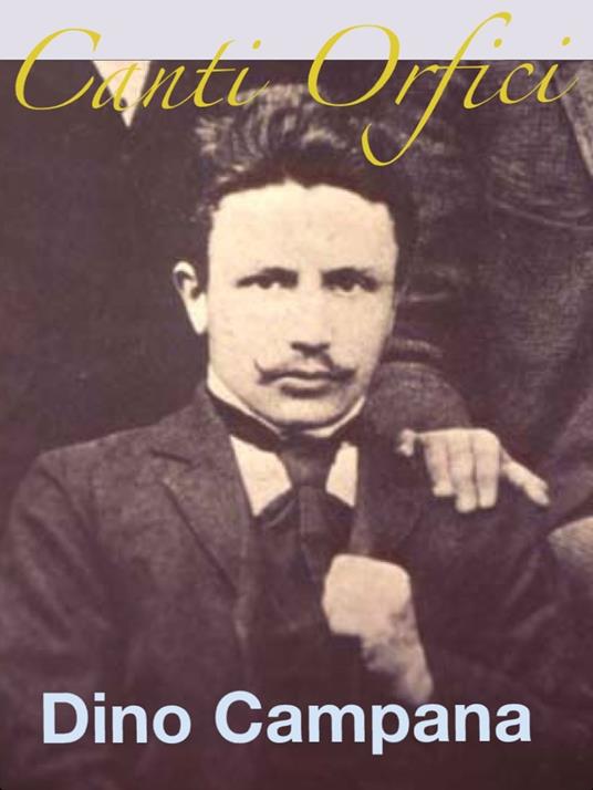 Canti Orfici - Dino Campana - ebook