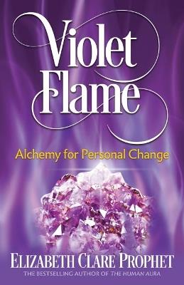 Violet Flame: Alchemy for Personal Change - Elizabeth Clare Prophet - cover